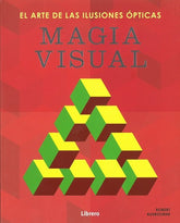 MAGIA VISUAL EL ARTE DE LAS ILUSIONES OPTICAS I Aa,Vv I Librero I 9789089989918